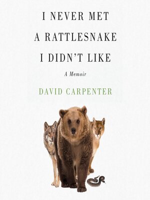 cover image of I Never Met a Rattlesnake I Didn't Like